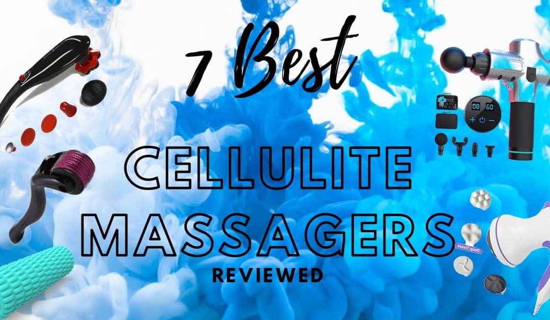 7 Best Cellulite Massagers On Amazon Cellulite Massage