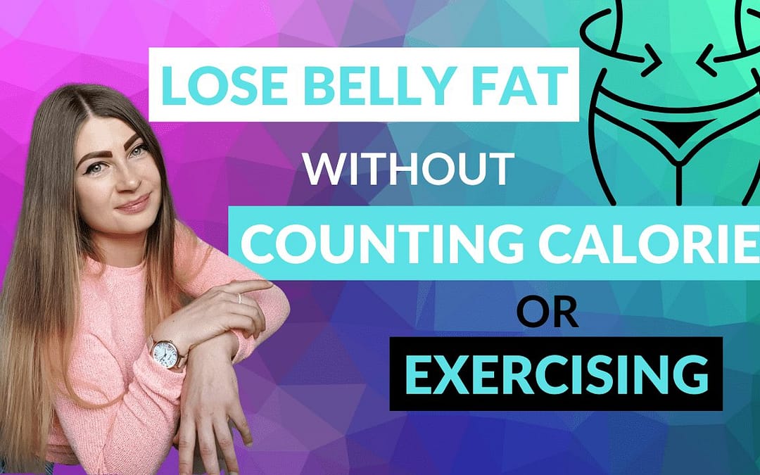 How to Lose Belly Fat Without Calorie Counting? 5 life-changing tips to end your struggles