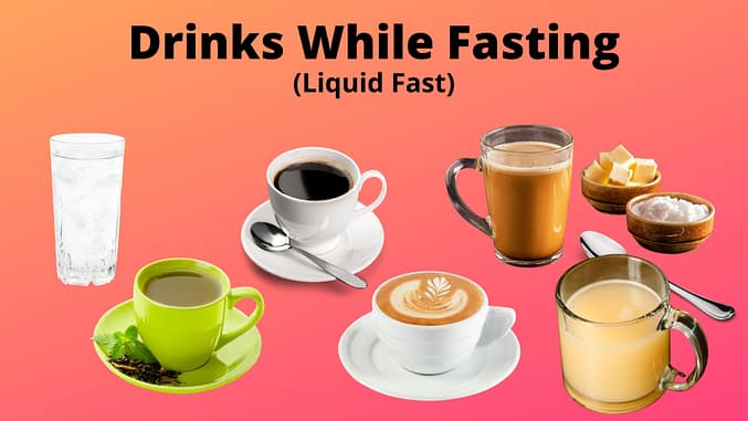 Drinks that are permitted during a liquid fast.