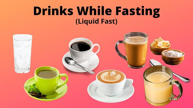Drinks that are permitted during a liquid fast.