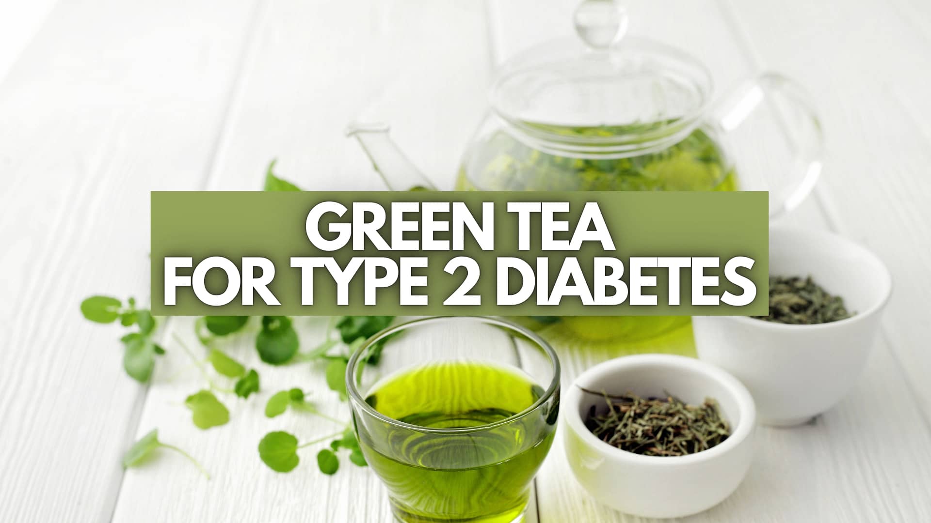 The Best Diabetes Supplements – Green Tea.